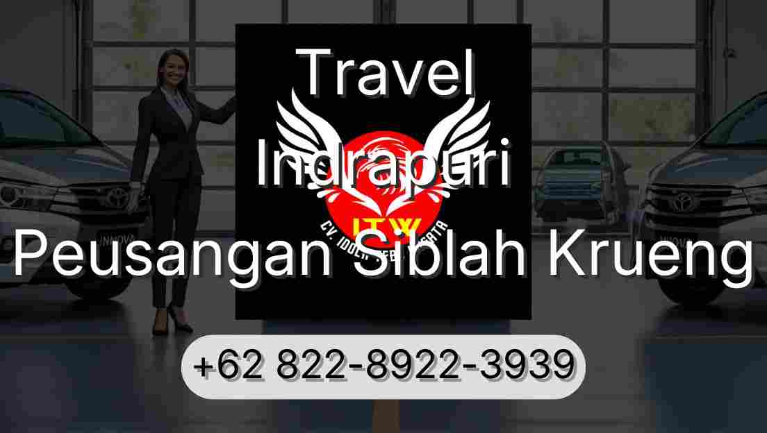 Travel Indrapuri Peusangan Siblah Krueng