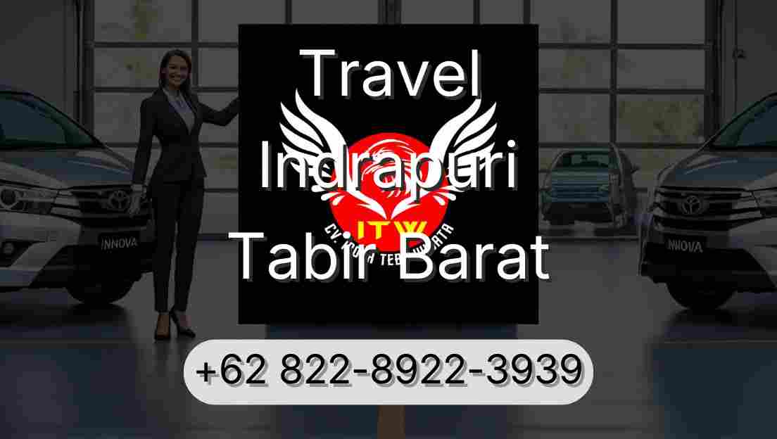 Travel Indrapuri Tabir Barat