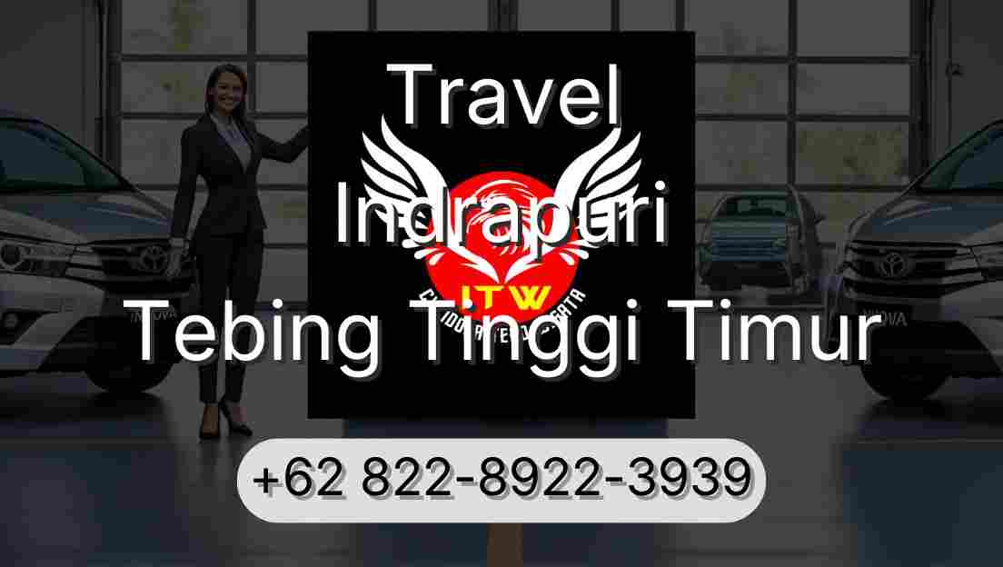 Travel Indrapuri Tebing Tinggi Timur