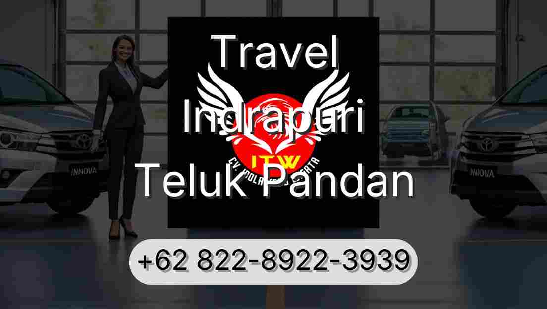 Travel Indrapuri Teluk Pandan