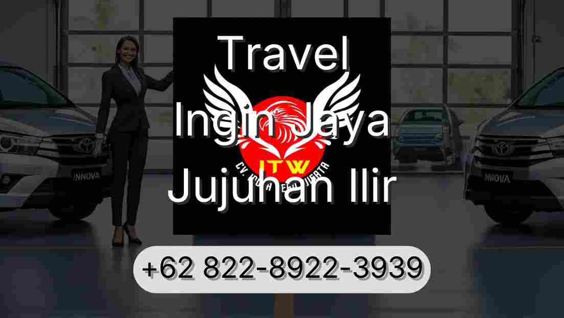 Travel Ingin Jaya Jujuhan Ilir