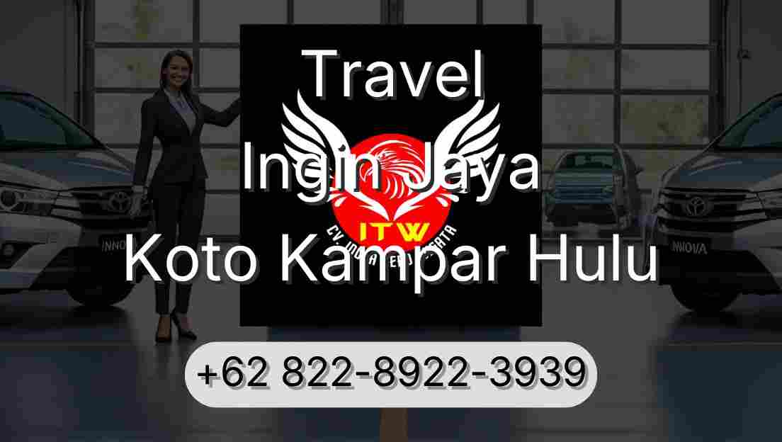 Travel Ingin Jaya Koto Kampar Hulu