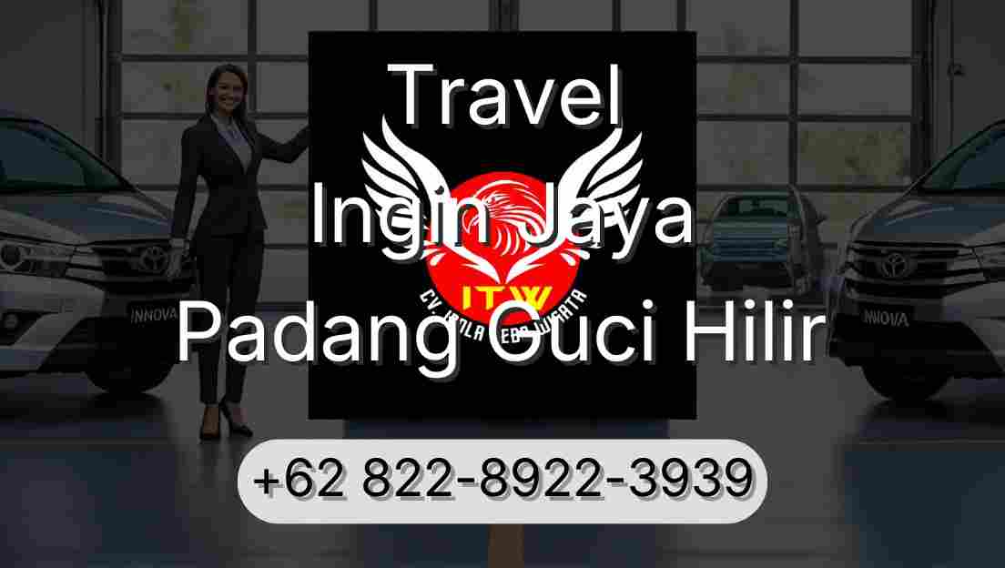 Travel Ingin Jaya Padang Guci Hilir