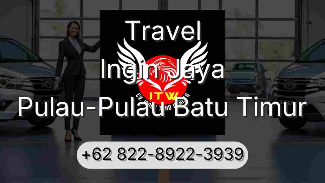 Travel Ingin Jaya Pulau-Pulau Batu Timur