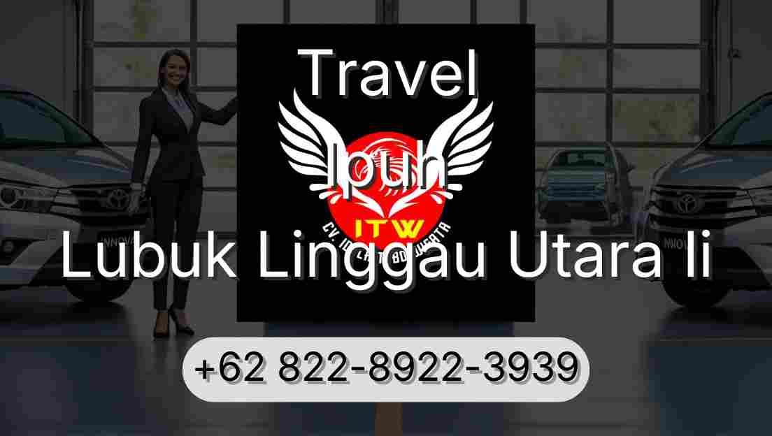 Travel Ipuh Lubuk Linggau Utara Ii