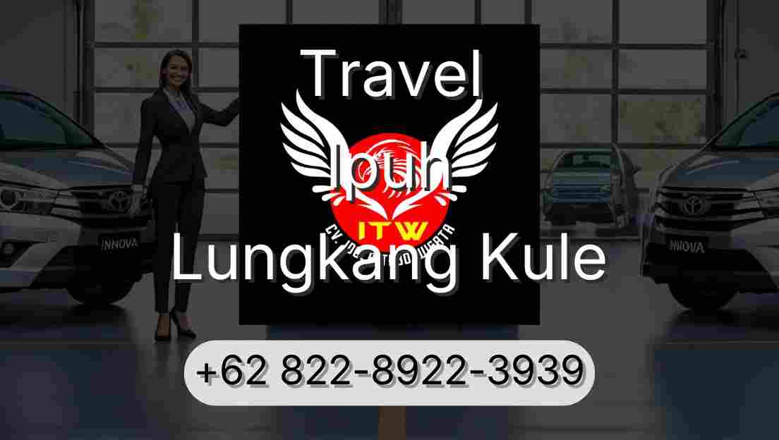 Travel Ipuh Lungkang Kule