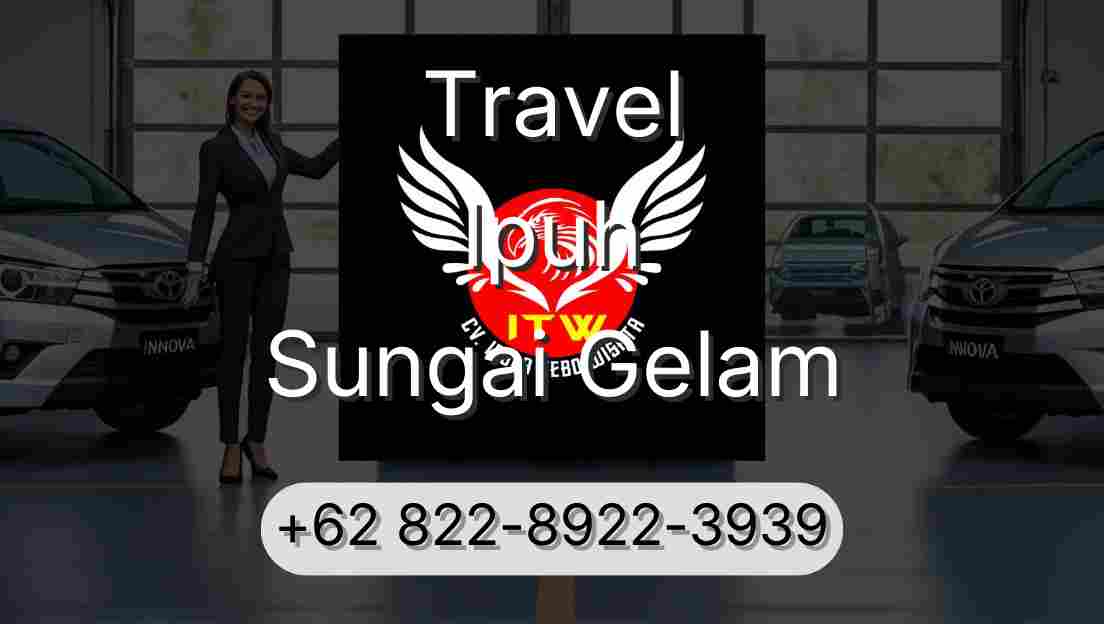 Travel Ipuh Sungai Gelam