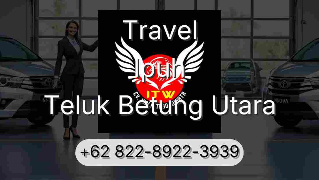 Travel Ipuh Teluk Betung Utara
