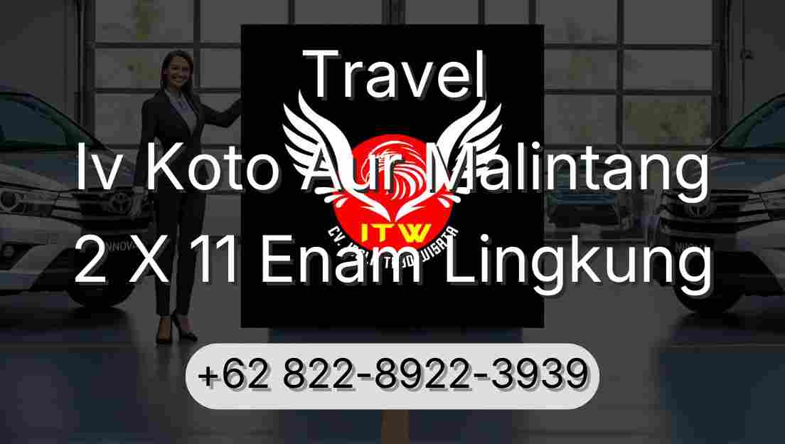 Travel Iv Koto Aur Malintang 2 X 11 Enam Lingkung