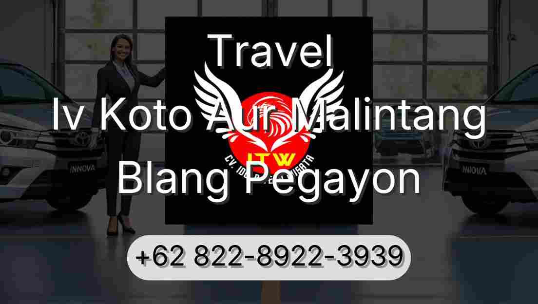 Travel Iv Koto Aur Malintang Blang Pegayon