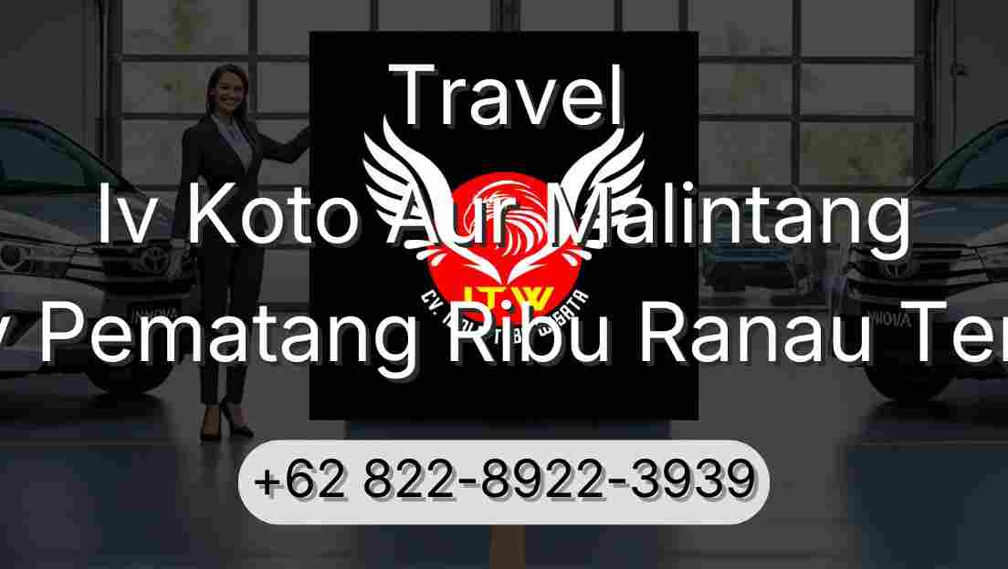 Travel Iv Koto Aur Malintang Buay Pematang Ribu Ranau Tengah