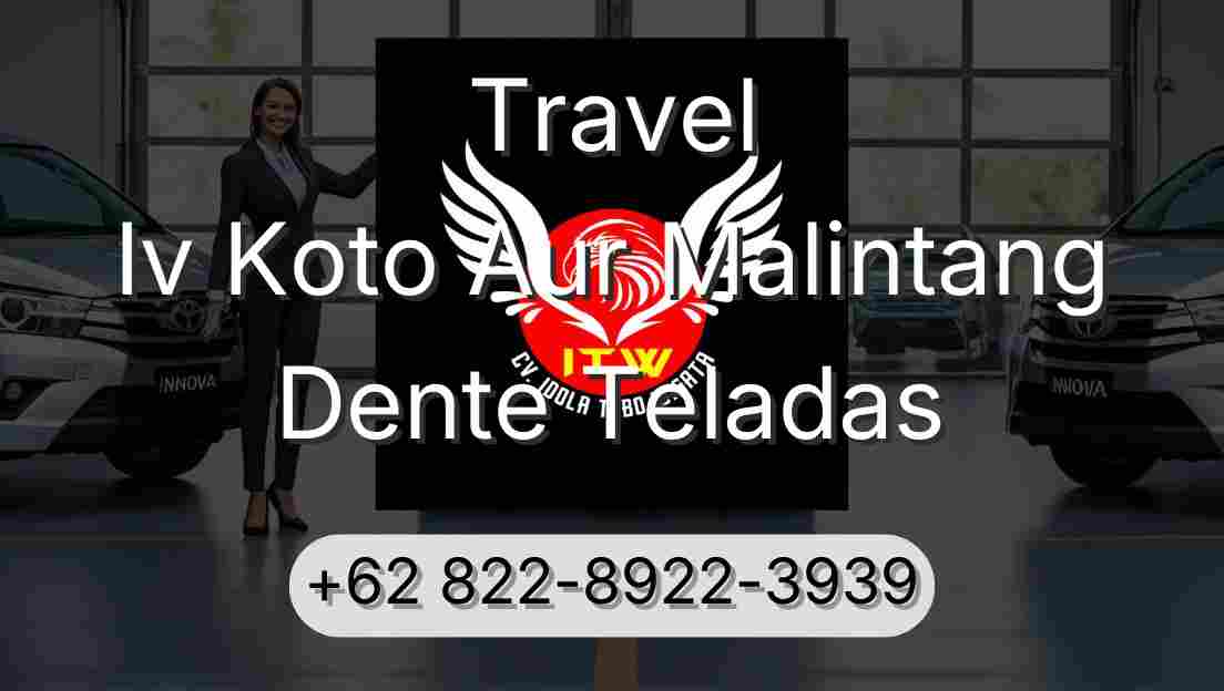 Travel Iv Koto Aur Malintang Dente Teladas