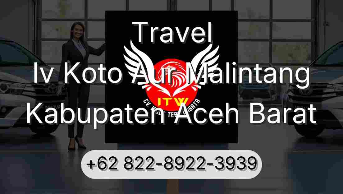 Travel Iv Koto Aur Malintang Kabupaten Aceh Barat