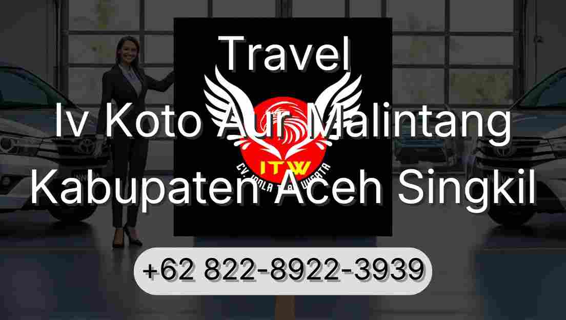 Travel Iv Koto Aur Malintang Kabupaten Aceh Singkil