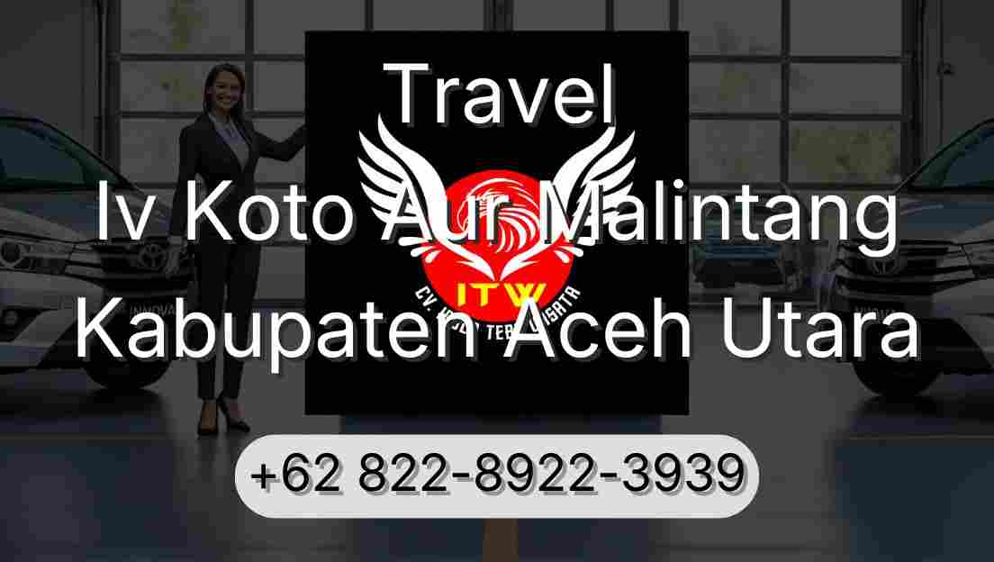 Travel Iv Koto Aur Malintang Kabupaten Aceh Utara