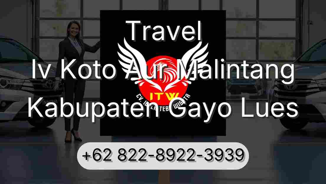 Travel Iv Koto Aur Malintang Kabupaten Gayo Lues