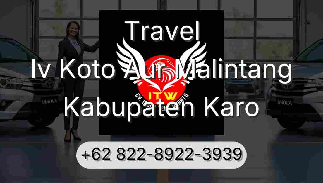 Travel Iv Koto Aur Malintang Kabupaten Karo