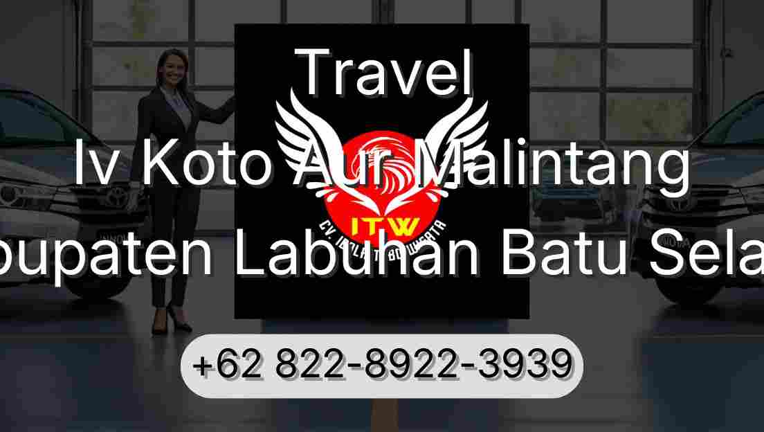 Travel Iv Koto Aur Malintang Kabupaten Labuhan Batu Selatan