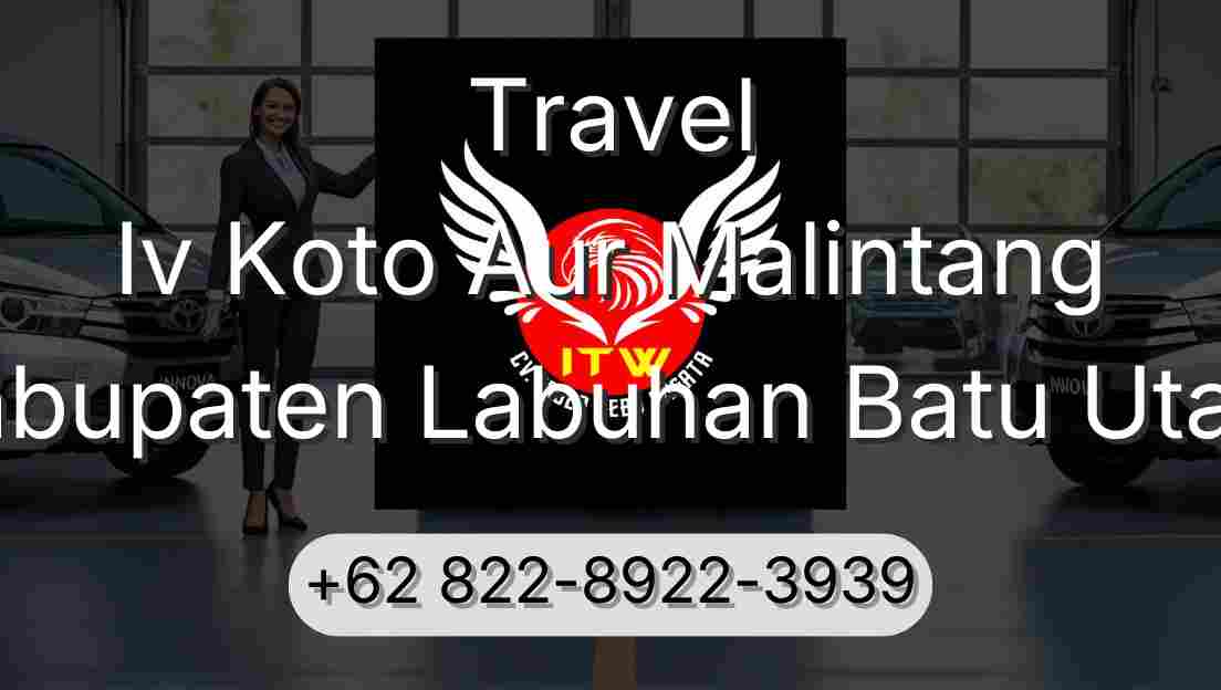 Travel Iv Koto Aur Malintang Kabupaten Labuhan Batu Utara