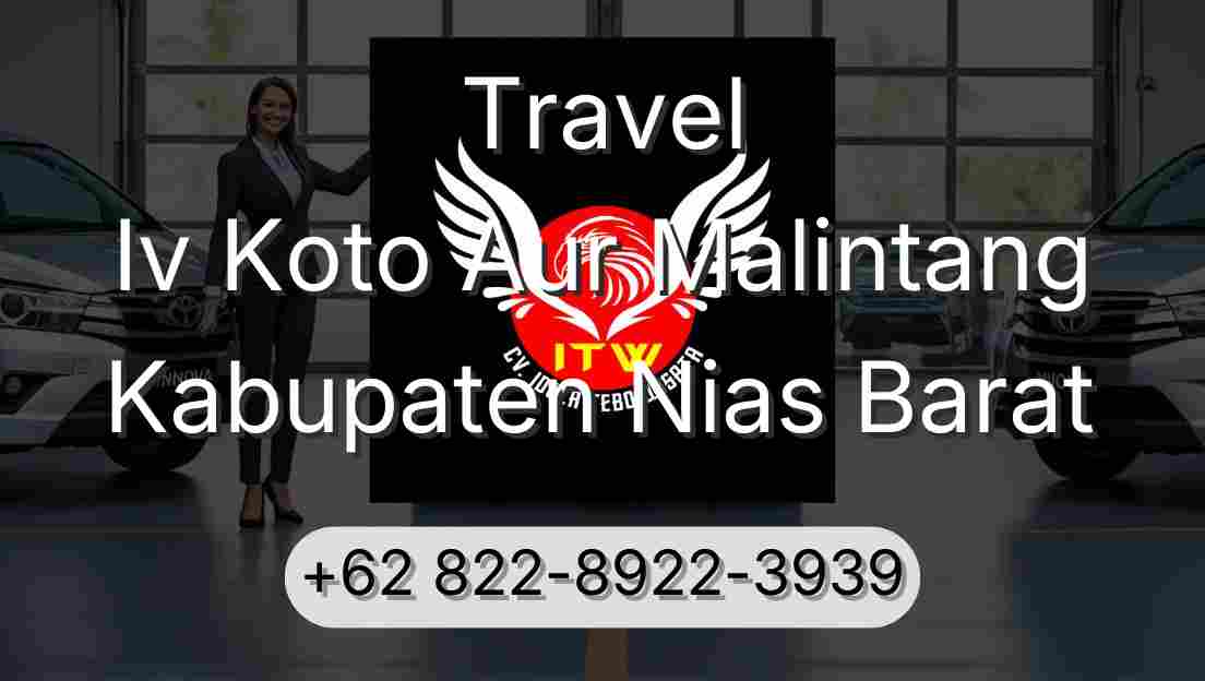 Travel Iv Koto Aur Malintang Kabupaten Nias Barat