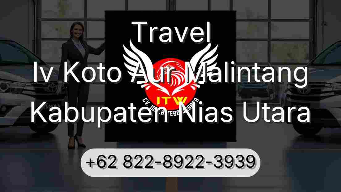 Travel Iv Koto Aur Malintang Kabupaten Nias Utara
