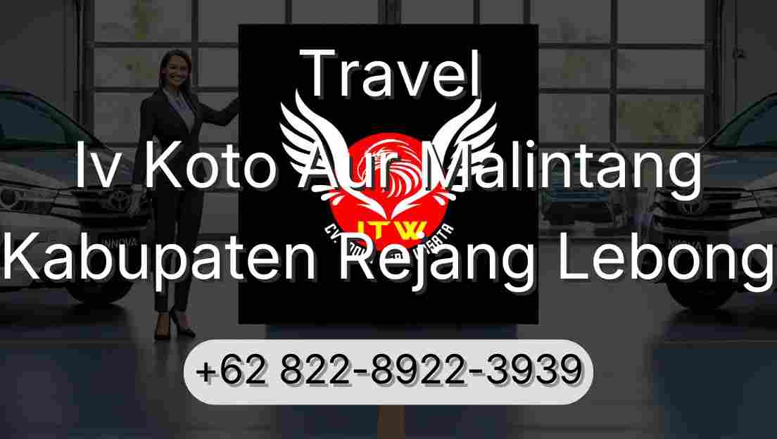 Travel Iv Koto Aur Malintang Kabupaten Rejang Lebong