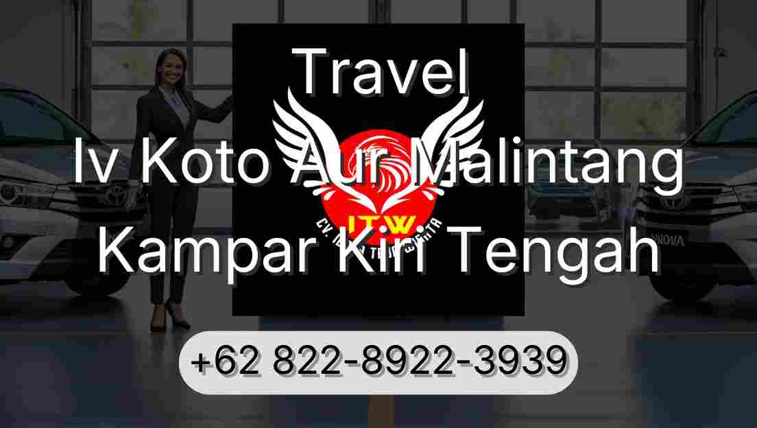 Travel Iv Koto Aur Malintang Kampar Kiri Tengah