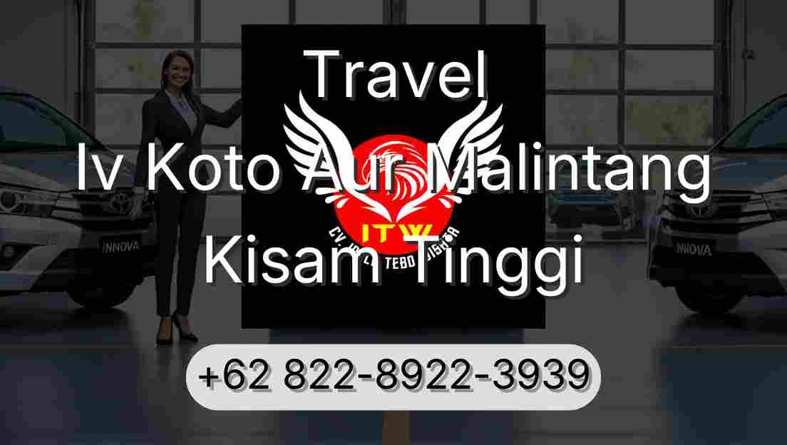 Travel Iv Koto Aur Malintang Kisam Tinggi