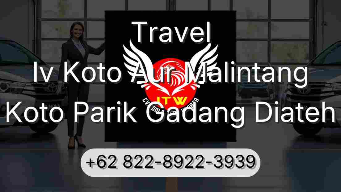 Travel Iv Koto Aur Malintang Koto Parik Gadang Diateh