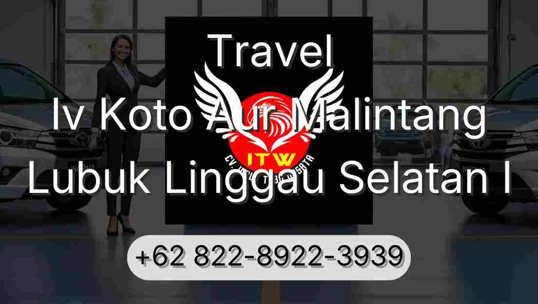 Travel Iv Koto Aur Malintang Lubuk Linggau Selatan I