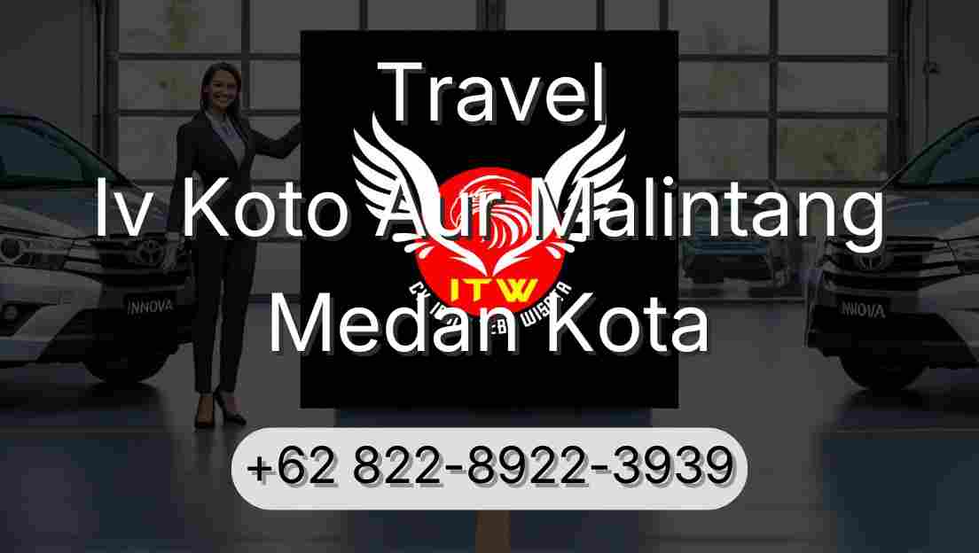 Travel Iv Koto Aur Malintang Medan Kota