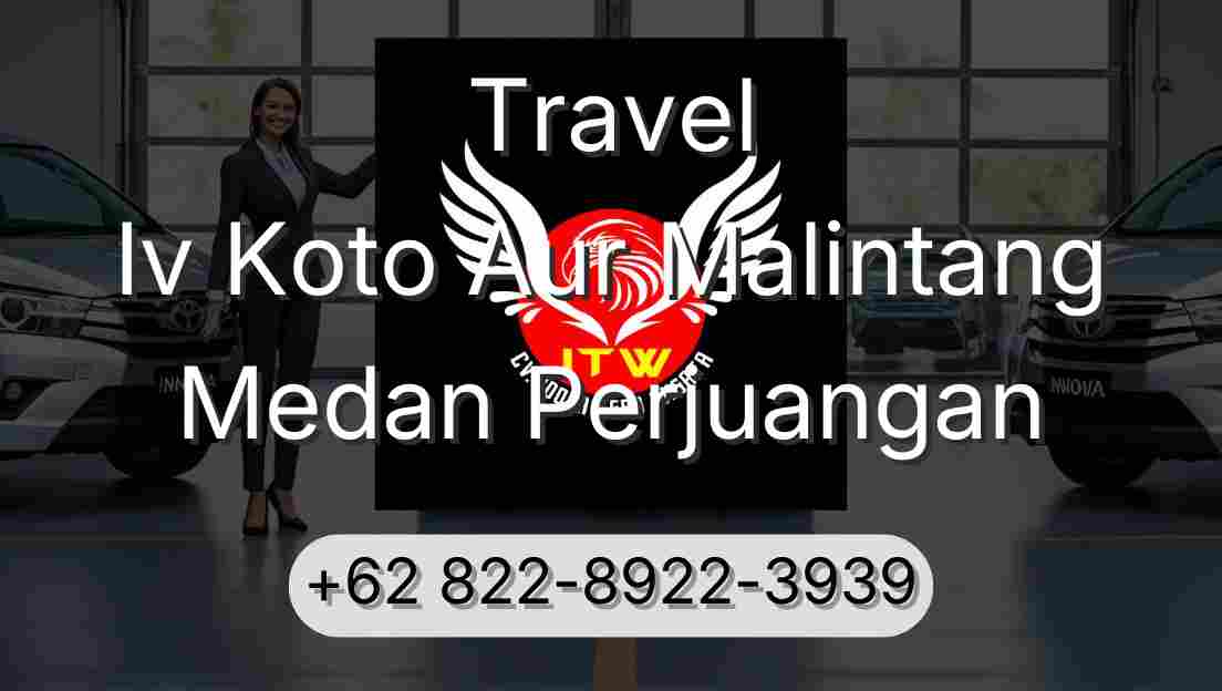 Travel Iv Koto Aur Malintang Medan Perjuangan