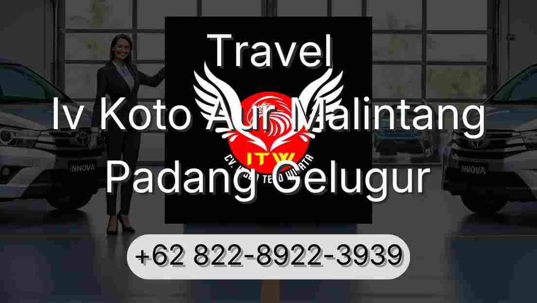 Travel Iv Koto Aur Malintang Padang Gelugur