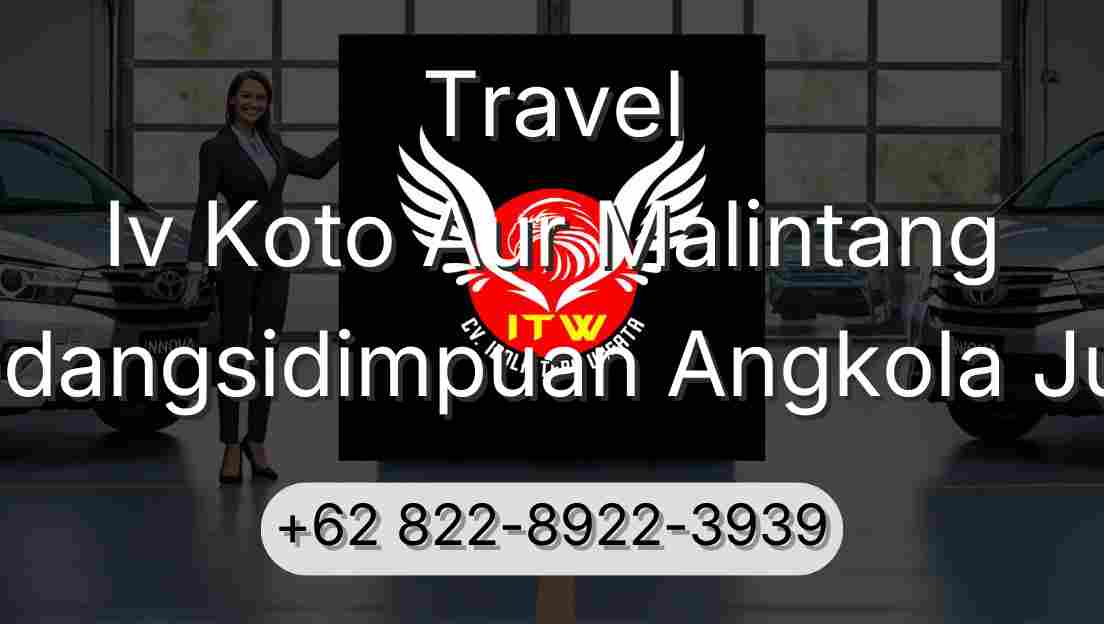 Travel Iv Koto Aur Malintang Padangsidimpuan Angkola Julu