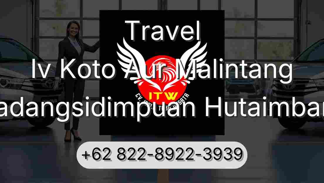 Travel Iv Koto Aur Malintang Padangsidimpuan Hutaimbaru