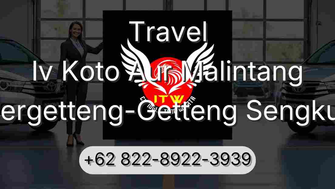 Travel Iv Koto Aur Malintang Pergetteng-Getteng Sengkut