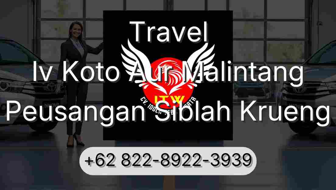 Travel Iv Koto Aur Malintang Peusangan Siblah Krueng