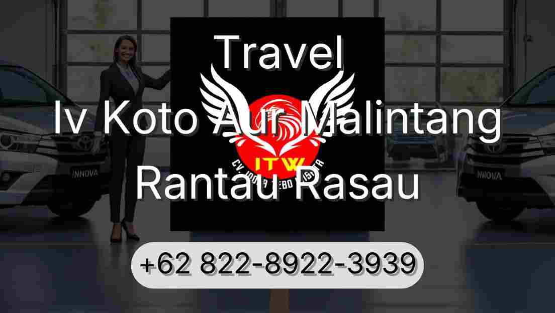 Travel Iv Koto Aur Malintang Rantau Rasau