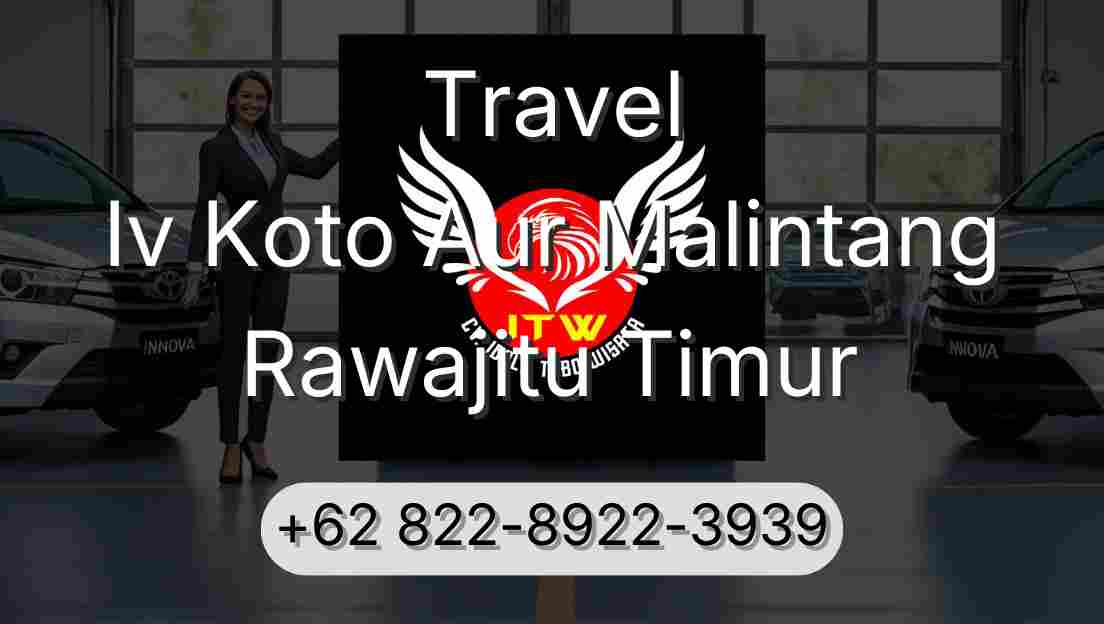 Travel Iv Koto Aur Malintang Rawajitu Timur