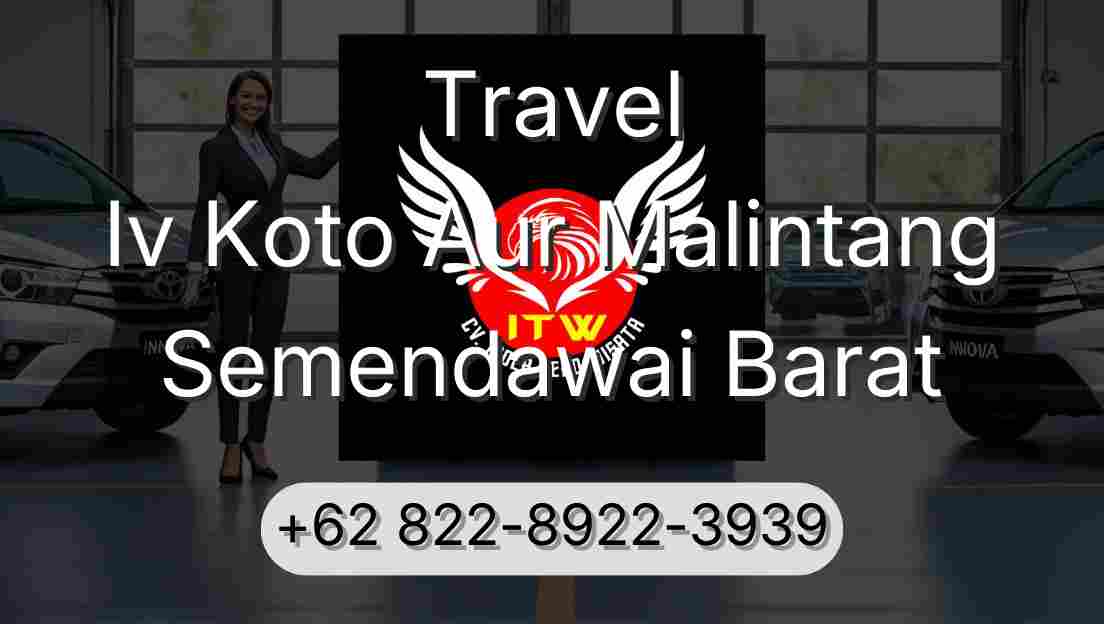 Travel Iv Koto Aur Malintang Semendawai Barat