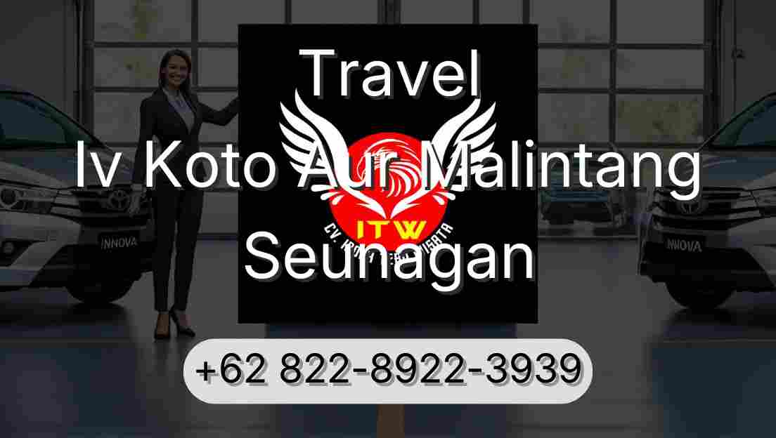 Travel Iv Koto Aur Malintang Seunagan