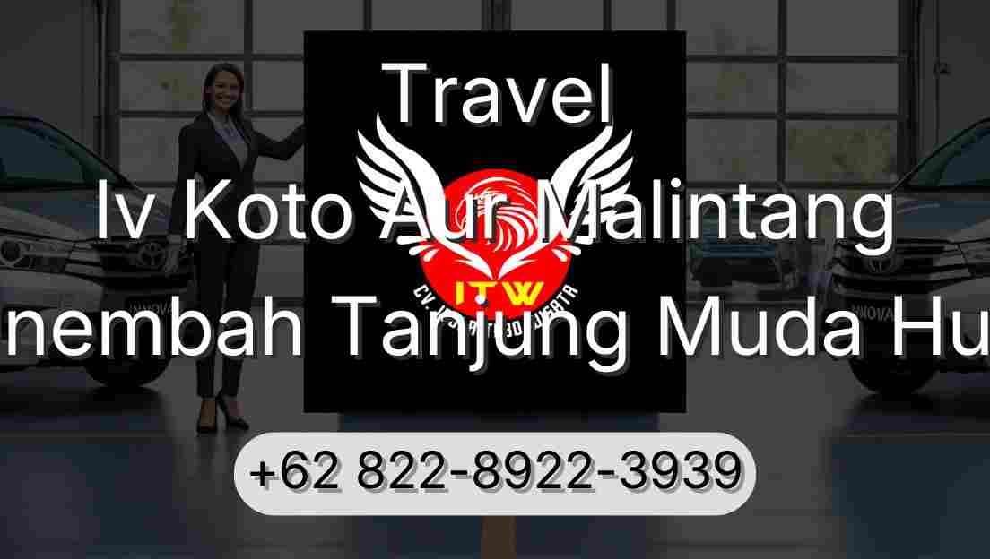 Travel Iv Koto Aur Malintang Sinembah Tanjung Muda Hulu