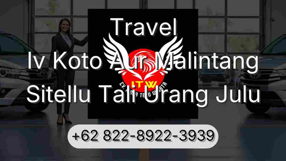 Travel Iv Koto Aur Malintang Sitellu Tali Urang Julu
