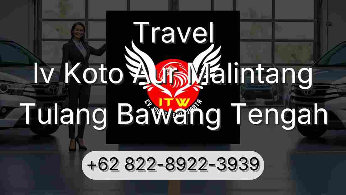 Travel Iv Koto Aur Malintang Tulang Bawang Tengah