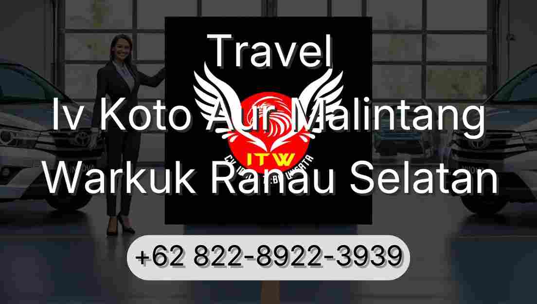 Travel Iv Koto Aur Malintang Warkuk Ranau Selatan