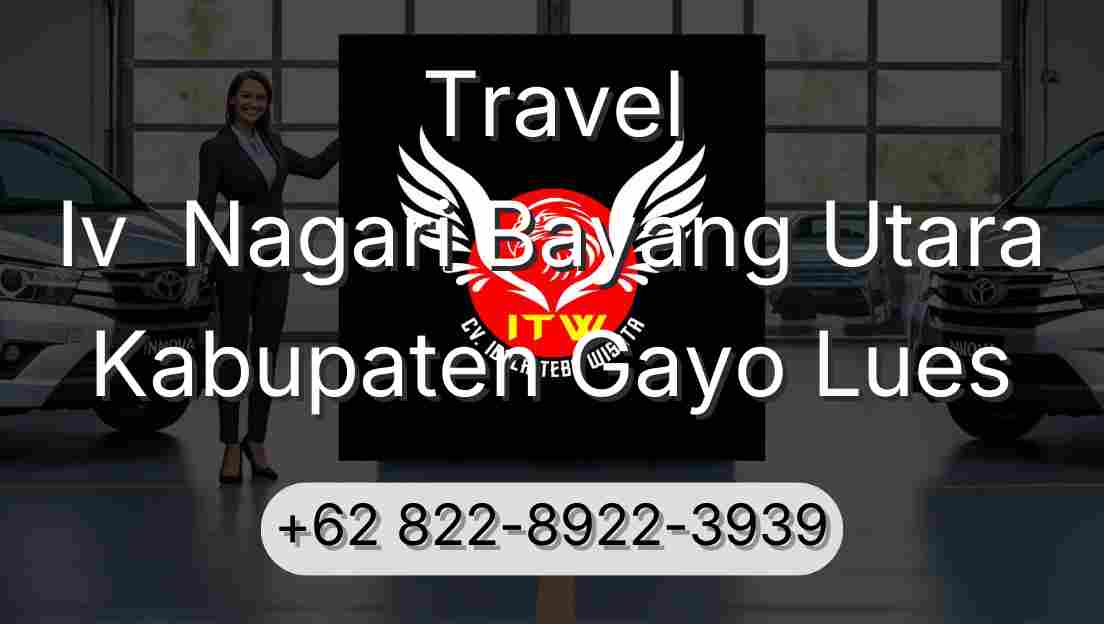 Travel Iv  Nagari Bayang Utara Kabupaten Gayo Lues