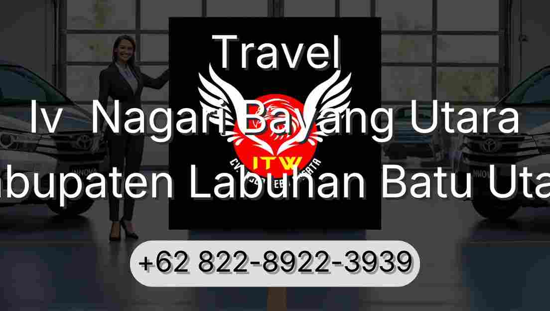 Travel Iv  Nagari Bayang Utara Kabupaten Labuhan Batu Utara