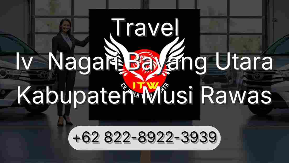 Travel Iv  Nagari Bayang Utara Kabupaten Musi Rawas