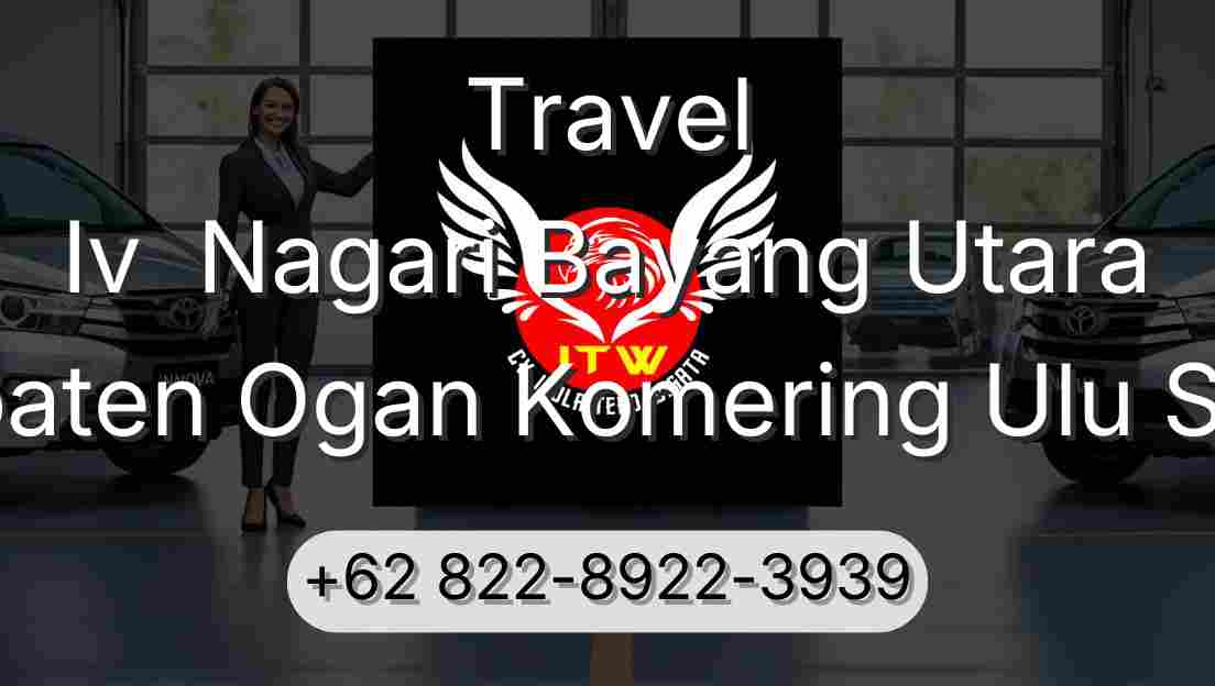 Travel Iv  Nagari Bayang Utara Kabupaten Ogan Komering Ulu Selatan