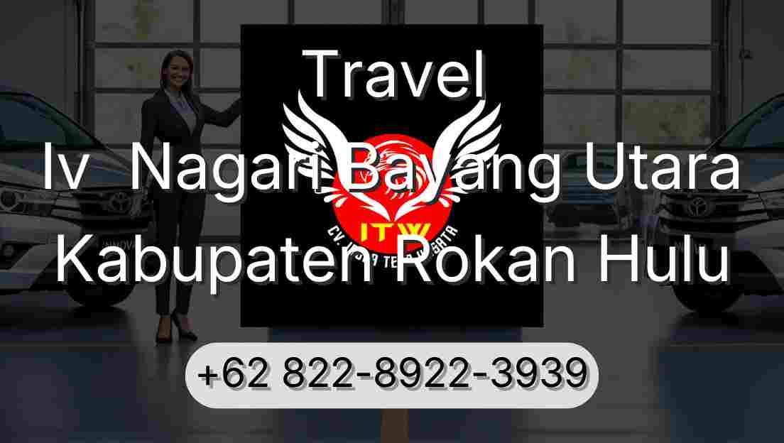 Travel Iv  Nagari Bayang Utara Kabupaten Rokan Hulu